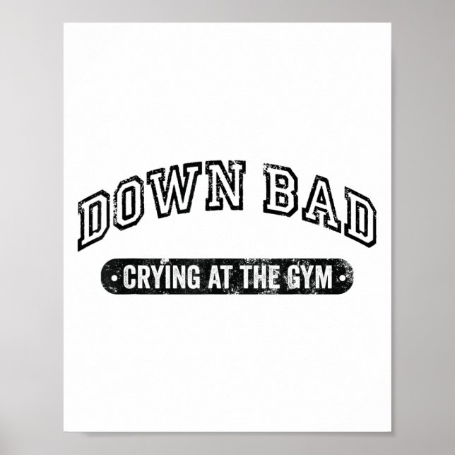 Poster Down Bad Crying At The Gym Funny Workout  (Devant)