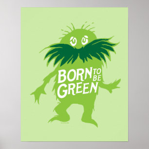 Poster Dr Seuss Lorax - Né Pour Être Vert