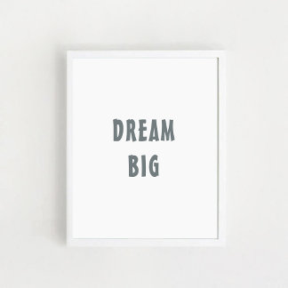 Poster "Dream Big" Citation positive, mur art.