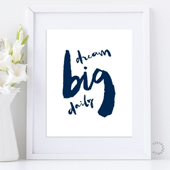 Poster Dream Big Daily - Motivational Brush Stroke Art (Dream Big Daily - Motivational Brush Stroke Art Poster in navy blue theme)