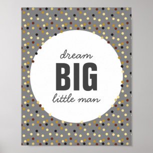Poster Dream Big Little Man Nursery Wall Art Grey Brown