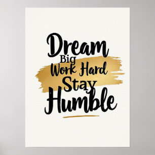 Poster Dream Big Work Hard Stay Humble : Gold Brushstroke