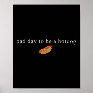 Poster Drôle 4 juillet Mauvais Jour Pour Être Un Hotdog I