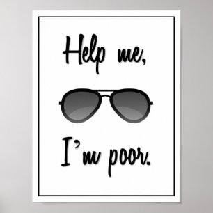 Poster Drôle Aidez-moi, je suis pauvre Lunettes de soleil