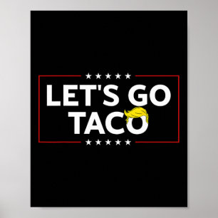 Poster Drôle Allons Taco Trump toujours chicken dehors de