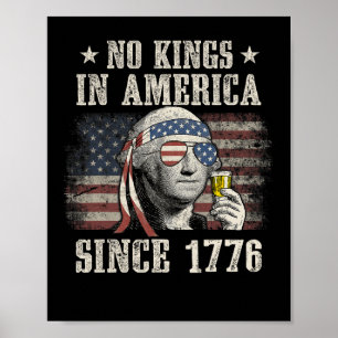Poster Drôle Aucun Rois En Amérique Depuis 1776 4 juillet