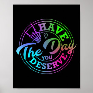 Poster Drôle Avoir Le Jour Où Vous Méritez Motivation Sar