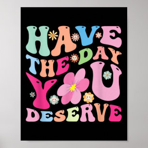Poster Drôle Avoir Le Jour Où Vous Méritez Motivation Sar