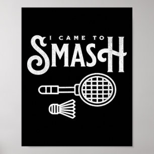 Poster Drôle Badminton - Je Suis Venu À Smash Joueur Badm