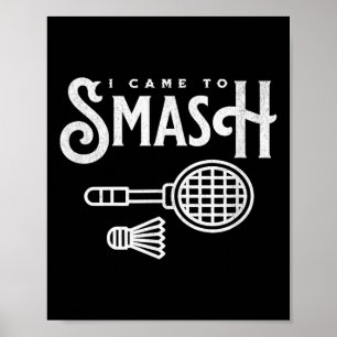 Poster Drôle Badminton - Je Suis Venu À Smash Joueur Badm