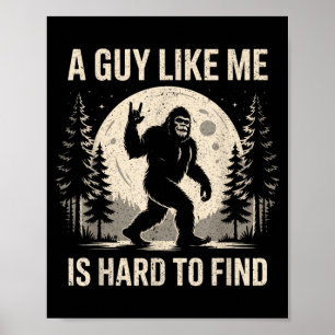 Poster Drôle Bigfoot Un Mec Comme est Difficile à Trouver
