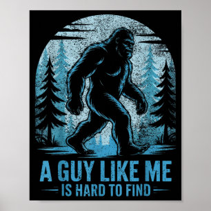 Poster Drôle Bigfoot Un Mec Comme Moi Est Difficile À Tro