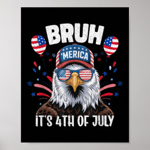 Poster Drôle Bruh Quatre 4 Juillet Aigle Américain Patri