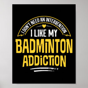 Poster Drôle cadeau Badminton - J'Aime Ma Toxicomanie