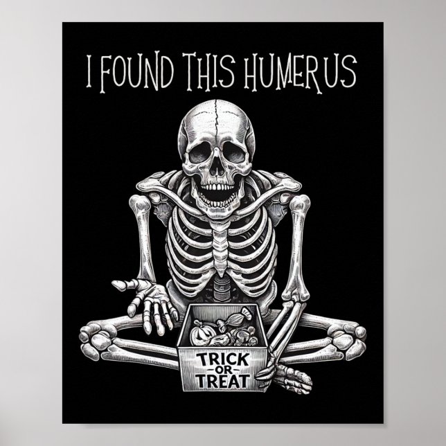 Poster Drôle Cadeaux Halloween Squelette J'Ai Trouvé Cet  (Devant)