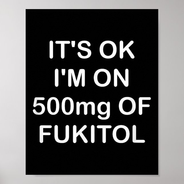 Poster Drôle, C'Est Ok Im Sur 500mg De Gooditol, Joke Sar (Devant)