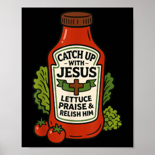 Poster Drôle de foi chrétienne Ketchup Blague Rattraper J