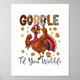 Poster Drôle de Gobble jusqu'à ce que vous vacilliez Tee