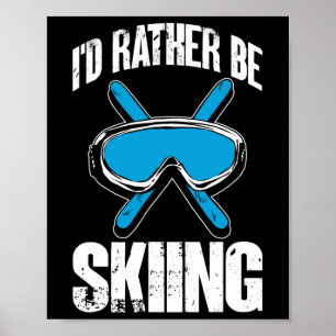 Poster Drôle de skieur d'hiver Je préférerais skier