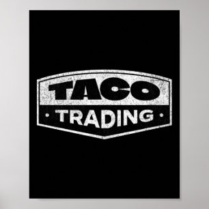 Poster Drôle de Taco Trading Trump Toujours Se Défile Tar