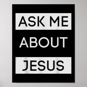 Poster Drôle Demandez-moi à propos de Jésus Cadeau chréti