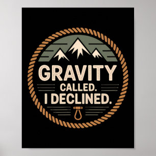 Poster Drôle d'escalade de roche La gravité a appelé j'ai