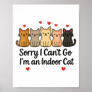Poster Drôle Désolé Je ne peux pas aller Je suis un chat 