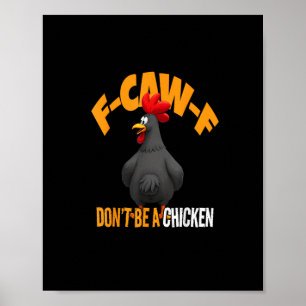 Poster Drôle F-Caw-F N'Est Pas Un Poulet F-Caw-F Coq