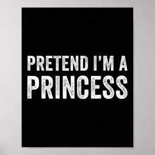Poster Drôle Facile de prétendre je suis un costume princ