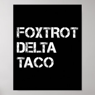 Poster Drôle Go Taco Chemise Foxtrot Delta Taco 4