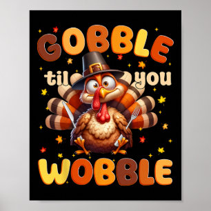 Poster Drôle Gobble Jusqu'À Ce Que Vous Tourniez Thanksgi