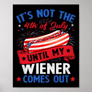 Poster Drôle Hotdog Ce n'est pas le 4 juillet jusqu'à ma 
