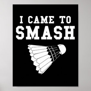 Poster Drôle Humour Badminton Smash Shuttle Citation