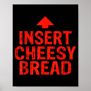 Poster Drôle Insérer Fromage Pain Mème Foodie Hommes Femm