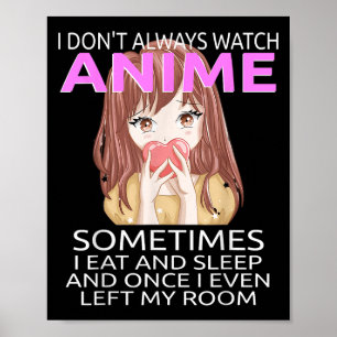 Poster Drôle Je ne regarde pas toujours l'Anime pour les