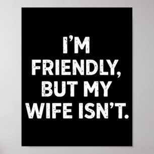 Poster Drôle Je Suis Amical Mais Ma Femme Ne L'est Pas