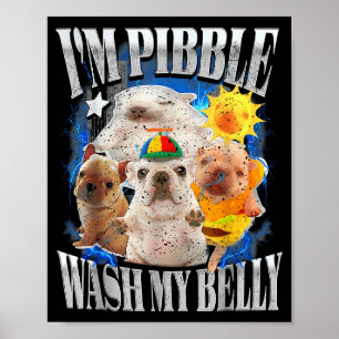 Poster Drôle Je Suis Chien Pibble Chiot Laver Nettoyer Mo