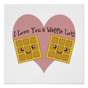 Poster Drôle Je T'Aime Une gaufre Beaucoup mignonne gaufr