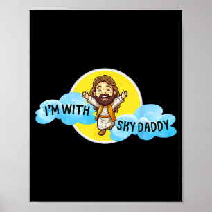 Poster Drôle Jésus-Christ Je Suis Avec Papa Ciel Design H