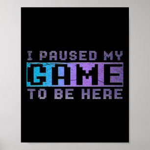 Poster Drôle Joueur Vidéo Don J'Ai Suspendu Mon Jeu Pour