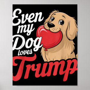 Poster Drôle Même Mes Chiens Aiment Trump, Les Partisans