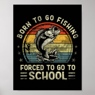 Poster Drôle Né Pour Aller Pêcher B Poisson Pêcheur Garço