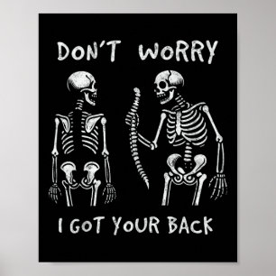 Poster Drôle Ne t'inquiète pas J'ai eu ton Dos Skeletons 