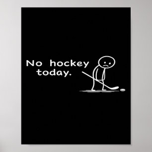 Poster Drôle pas de hockey aujourd'hui Humour Sarcastique
