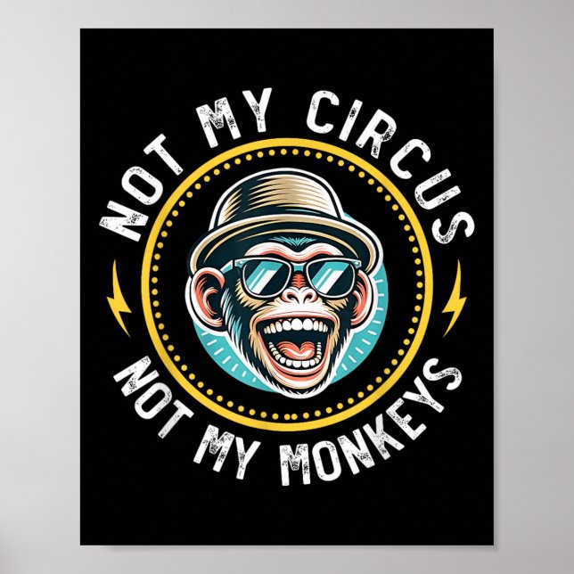 Poster Drôle Pas Mon Cirque Pas Mes Singes Cool Monkey Qu (Devant)