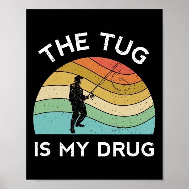 Poster Drôle Pêche Hommes Le Tug Est Ma Drogue Femmes Pêc (Devant)