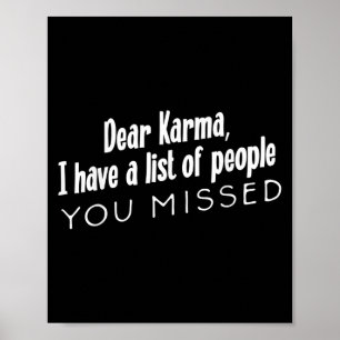 Poster Drôle Sarcastique Cher Karma Avoir Une Liste De Pe