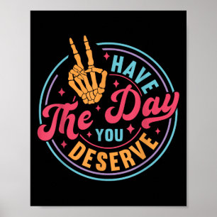 Poster Drôle Sarcastique Ont Le Jour Où Vous Méritez Moti