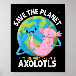 Poster Drôle Sauvez La Planète Axolotl Garçons Filles Ens