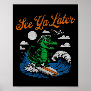 Poster Drôle See Ya Later Alligator Surfant Gator Souveni